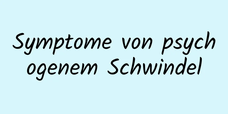 Symptome von psychogenem Schwindel