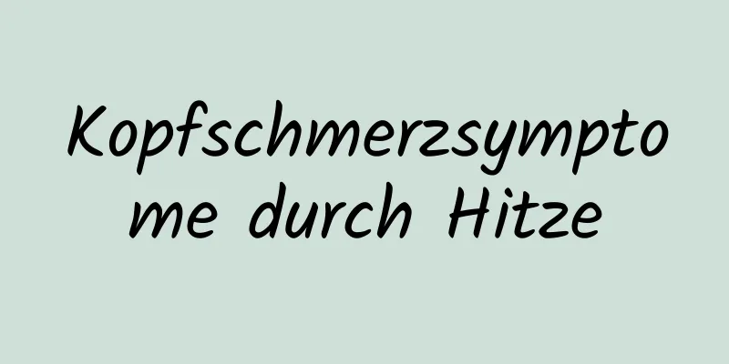 Kopfschmerzsymptome durch Hitze