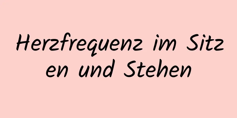 Herzfrequenz im Sitzen und Stehen
