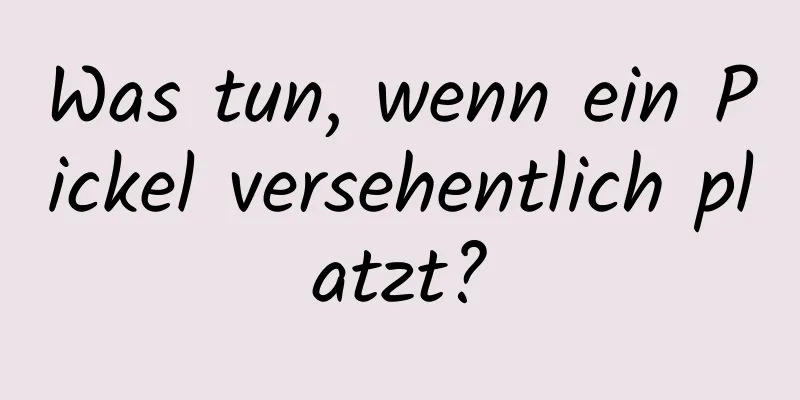Was tun, wenn ein Pickel versehentlich platzt?