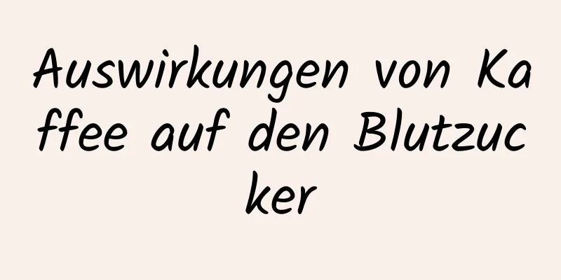 Auswirkungen von Kaffee auf den Blutzucker