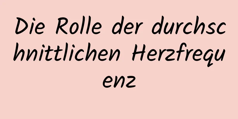 Die Rolle der durchschnittlichen Herzfrequenz
