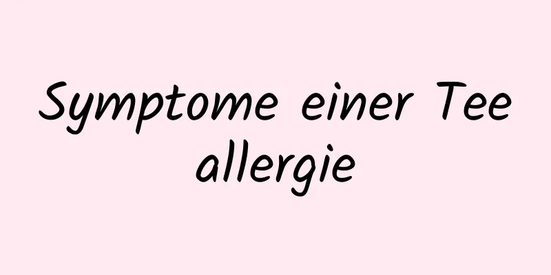 Symptome einer Teeallergie