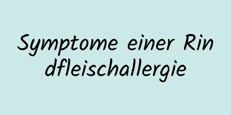 Symptome einer Rindfleischallergie