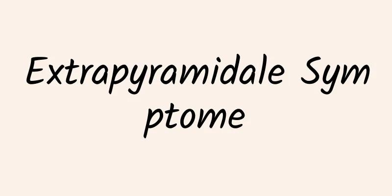 Extrapyramidale Symptome