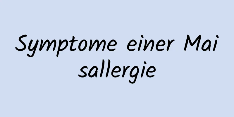 Symptome einer Maisallergie