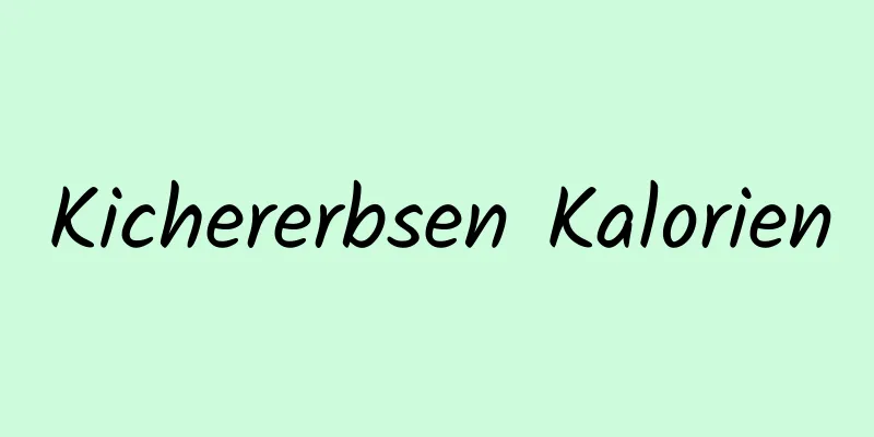 Kichererbsen Kalorien