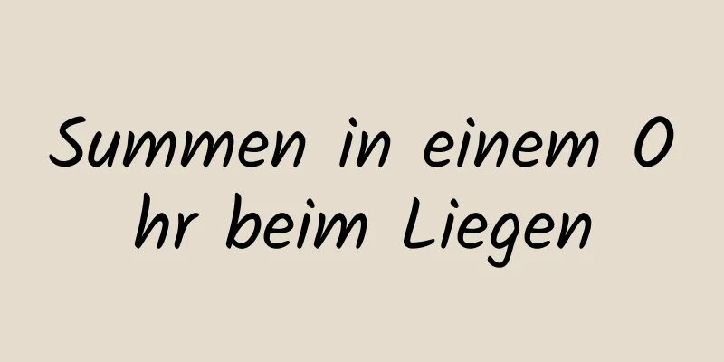Summen in einem Ohr beim Liegen