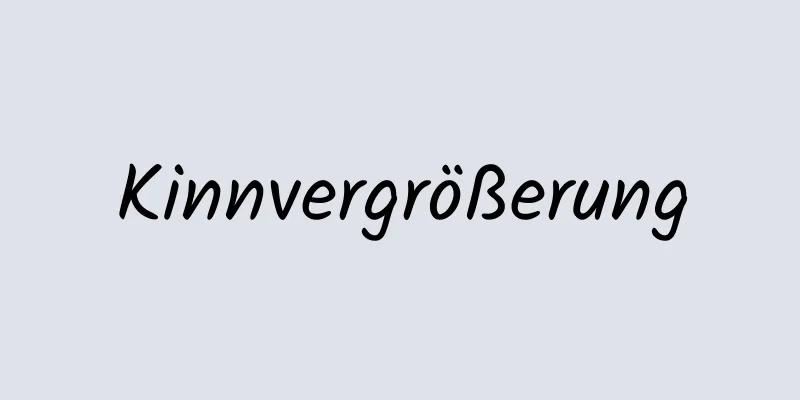 Kinnvergrößerung