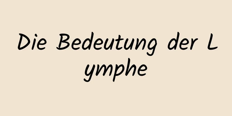 Die Bedeutung der Lymphe
