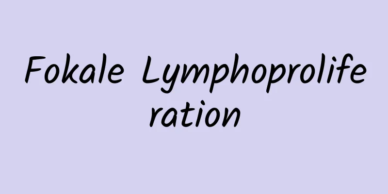 Fokale Lymphoproliferation