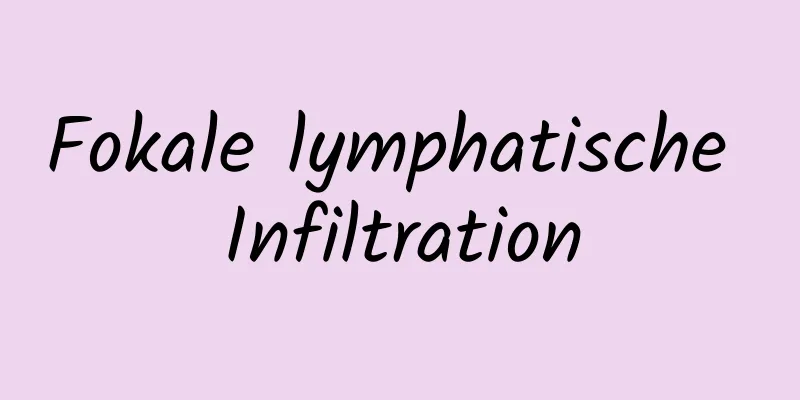 Fokale lymphatische Infiltration