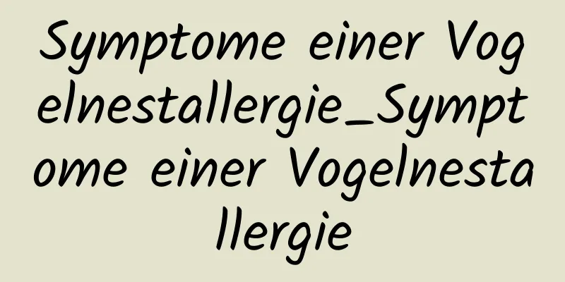 Symptome einer Vogelnestallergie_Symptome einer Vogelnestallergie