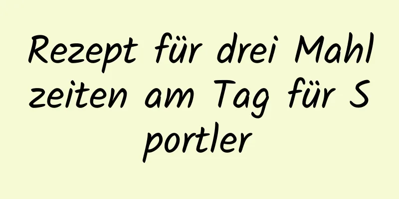 Rezept für drei Mahlzeiten am Tag für Sportler