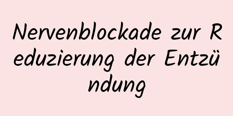 Nervenblockade zur Reduzierung der Entzündung