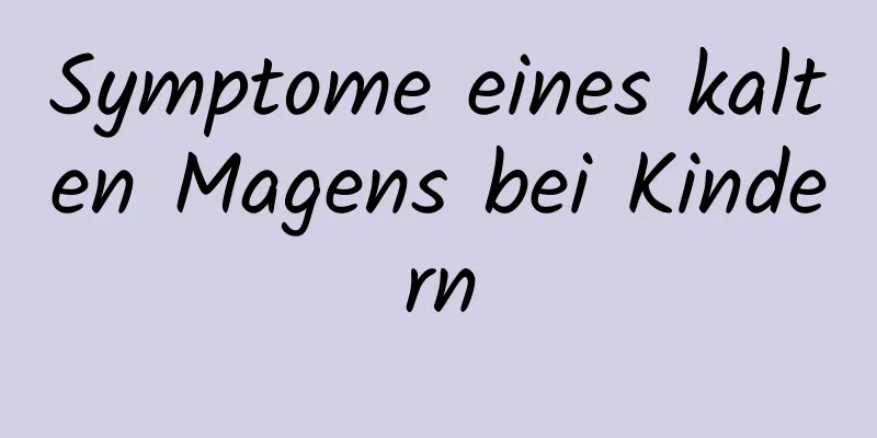 Symptome eines kalten Magens bei Kindern