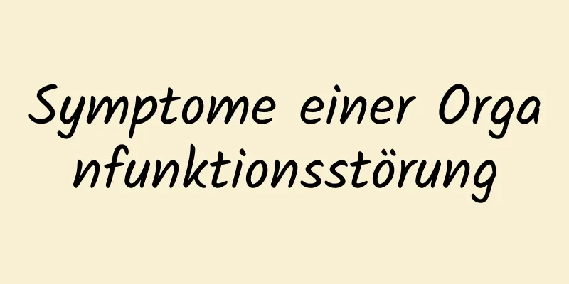 Symptome einer Organfunktionsstörung