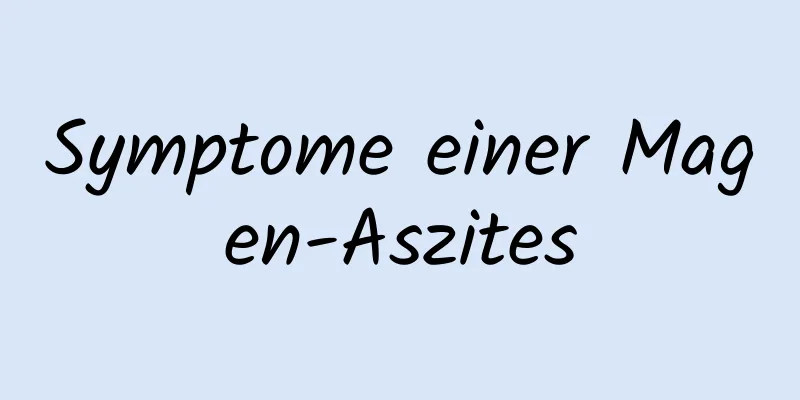 Symptome einer Magen-Aszites