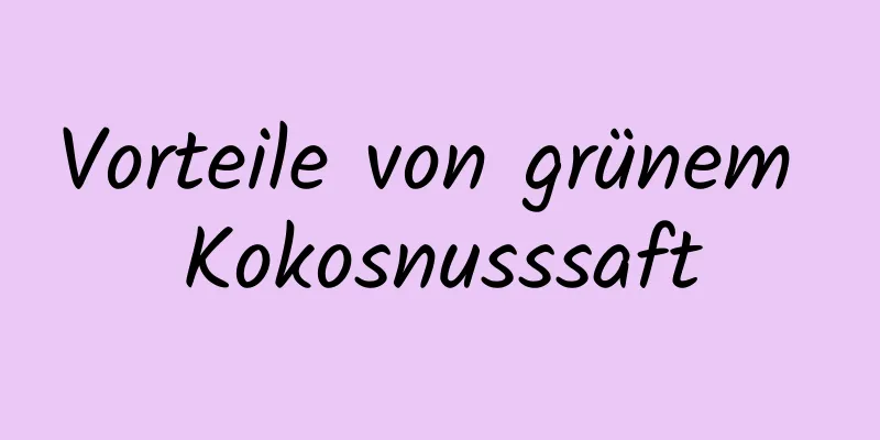 Vorteile von grünem Kokosnusssaft
