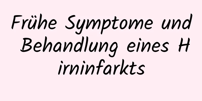Frühe Symptome und Behandlung eines Hirninfarkts