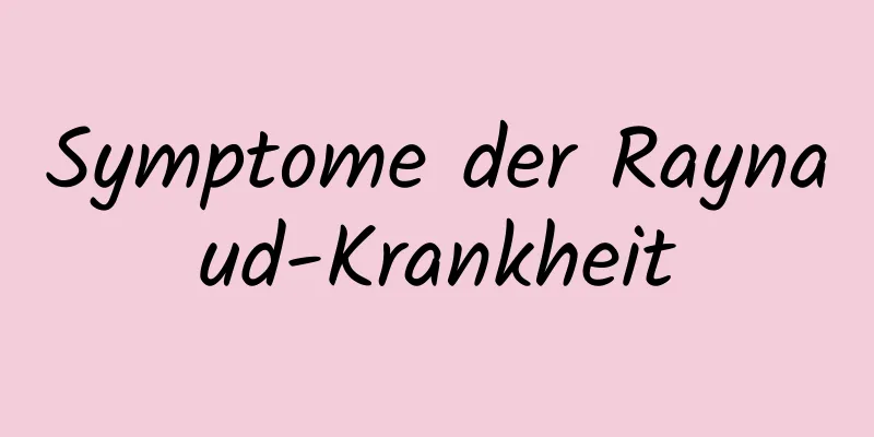 Symptome der Raynaud-Krankheit