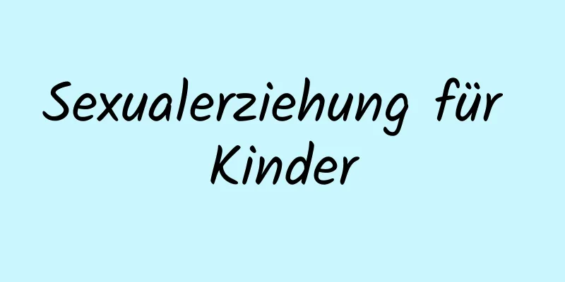 Sexualerziehung für Kinder