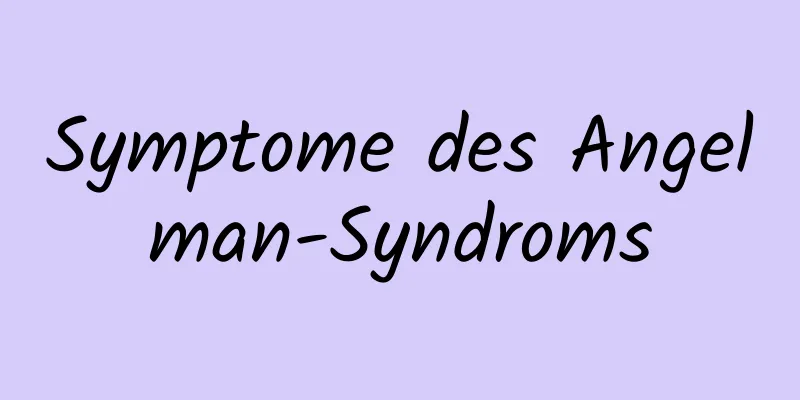 Symptome des Angelman-Syndroms