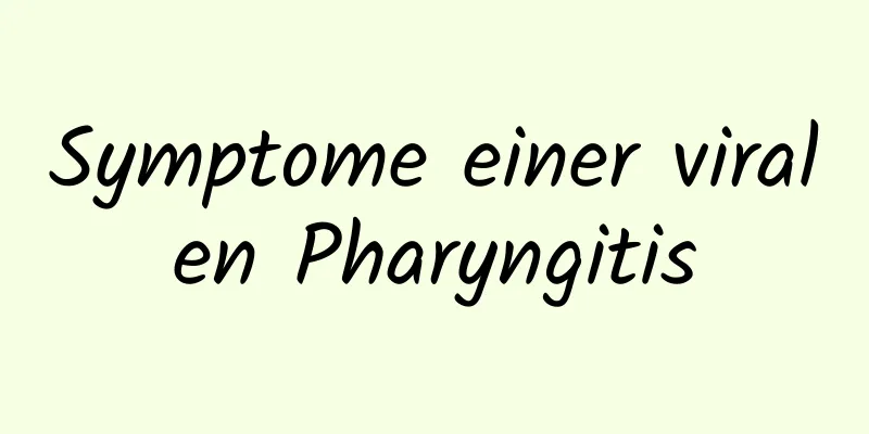 Symptome einer viralen Pharyngitis