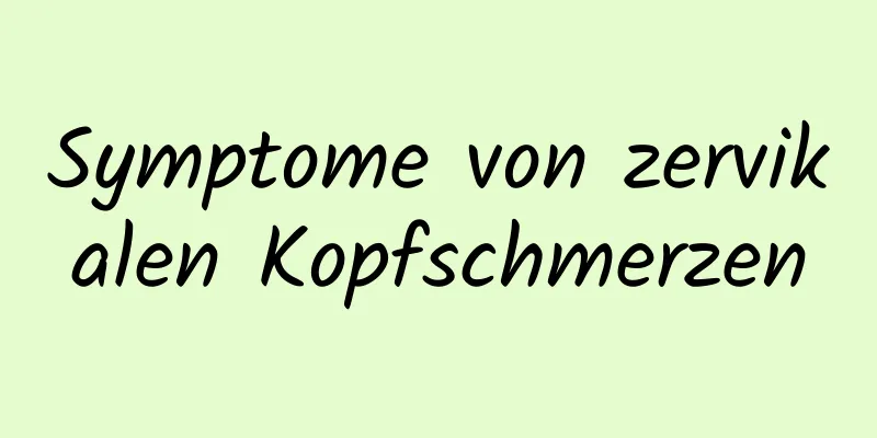 Symptome von zervikalen Kopfschmerzen