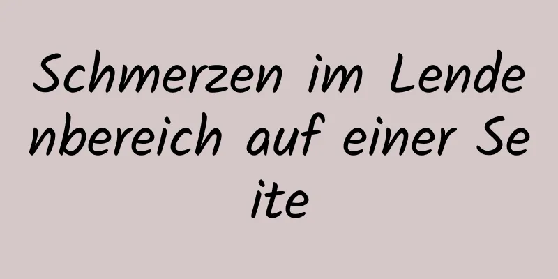 Schmerzen im Lendenbereich auf einer Seite