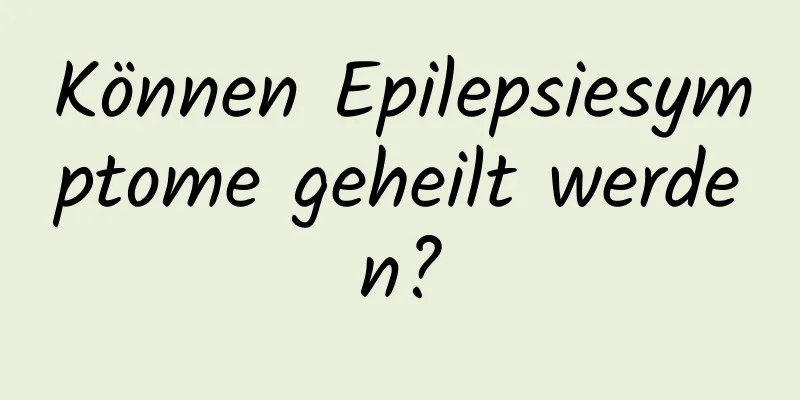 Können Epilepsiesymptome geheilt werden?