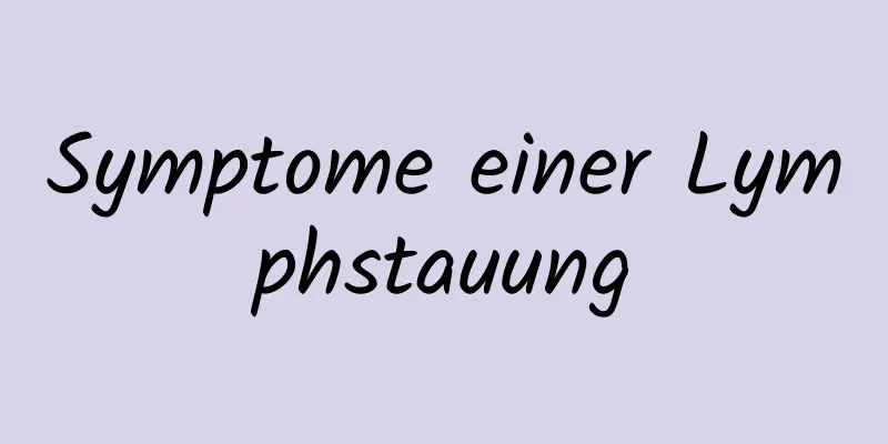 Symptome einer Lymphstauung
