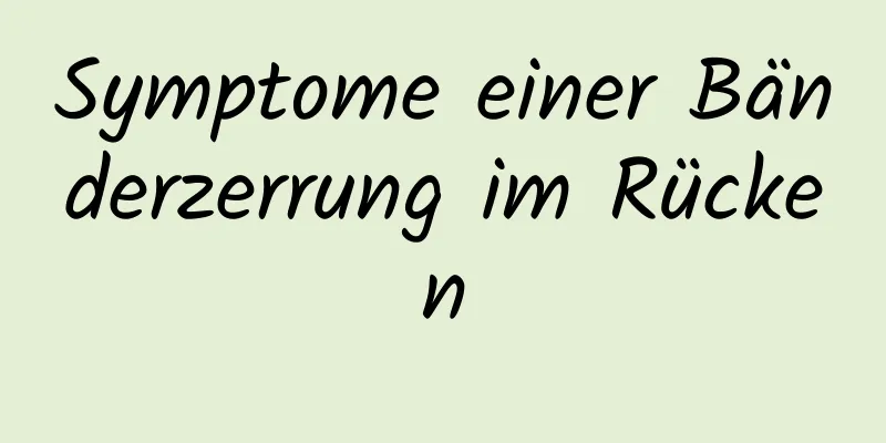 Symptome einer Bänderzerrung im Rücken