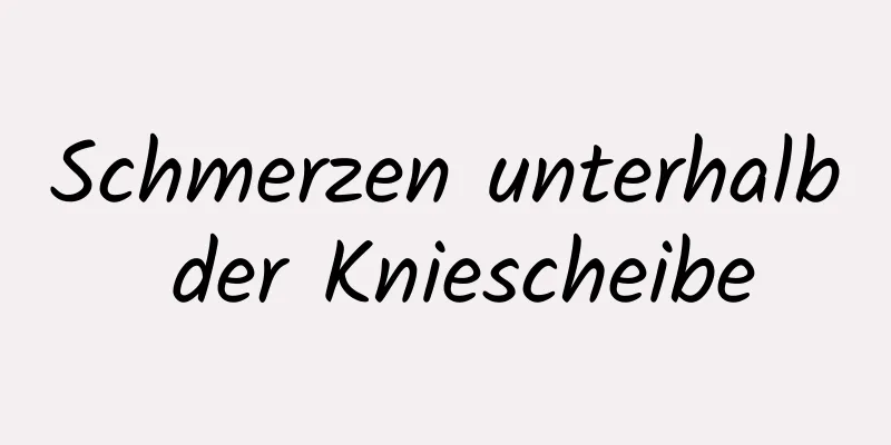 Schmerzen unterhalb der Kniescheibe