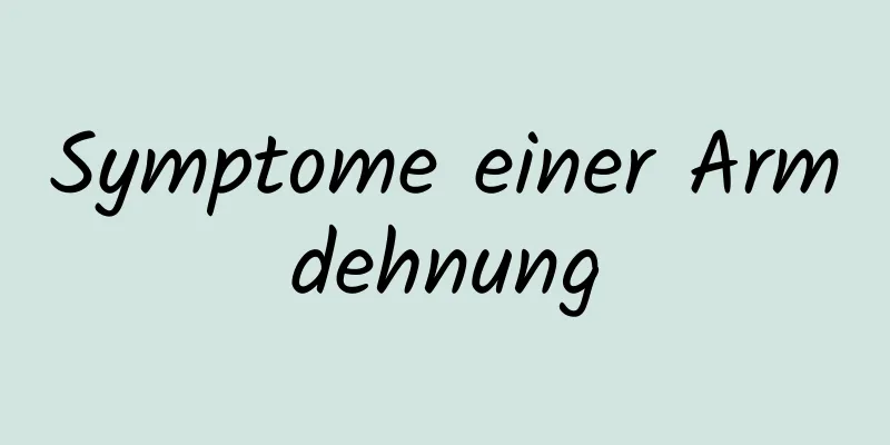 Symptome einer Armdehnung