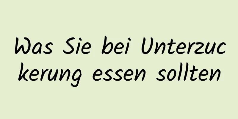 Was Sie bei Unterzuckerung essen sollten