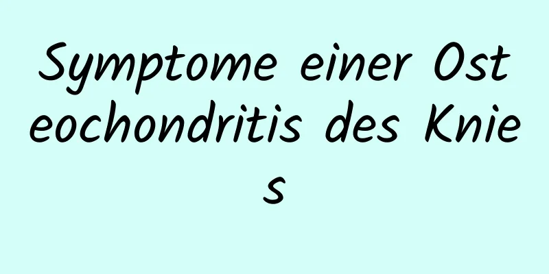 Symptome einer Osteochondritis des Knies