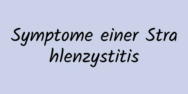 Symptome einer Strahlenzystitis