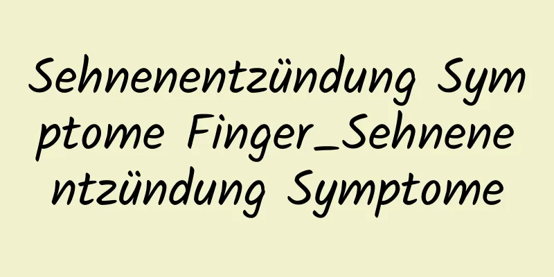 Sehnenentzündung Symptome Finger_Sehnenentzündung Symptome