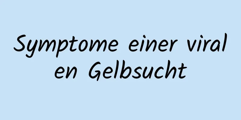 Symptome einer viralen Gelbsucht
