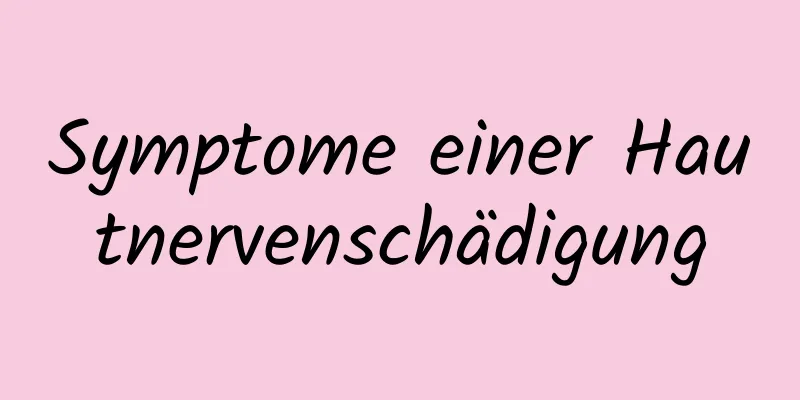 Symptome einer Hautnervenschädigung
