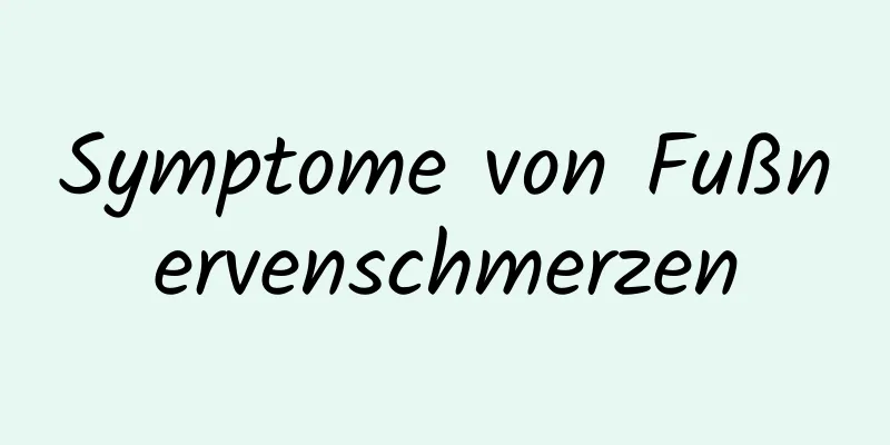 Symptome von Fußnervenschmerzen