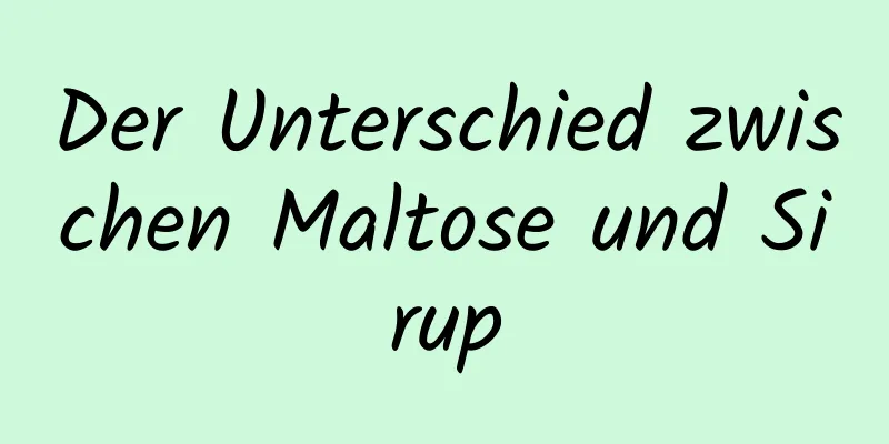 Der Unterschied zwischen Maltose und Sirup