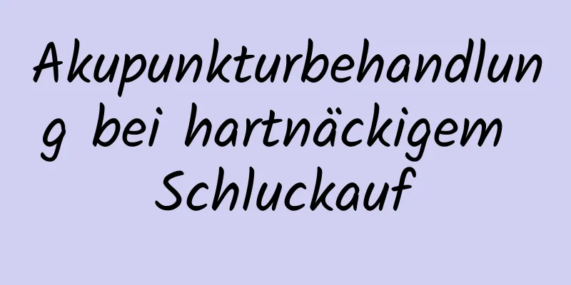 Akupunkturbehandlung bei hartnäckigem Schluckauf