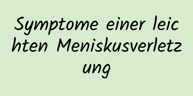 Symptome einer leichten Meniskusverletzung