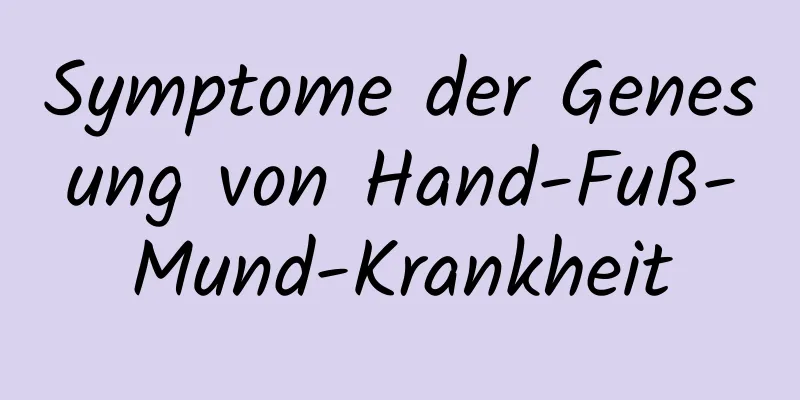 Symptome der Genesung von Hand-Fuß-Mund-Krankheit