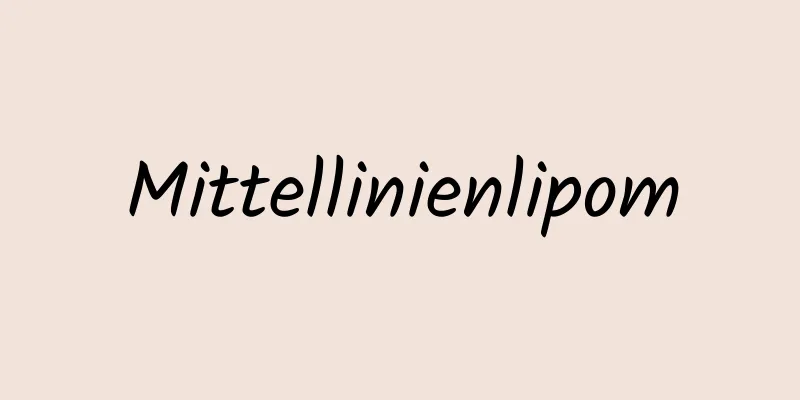 Mittellinienlipom