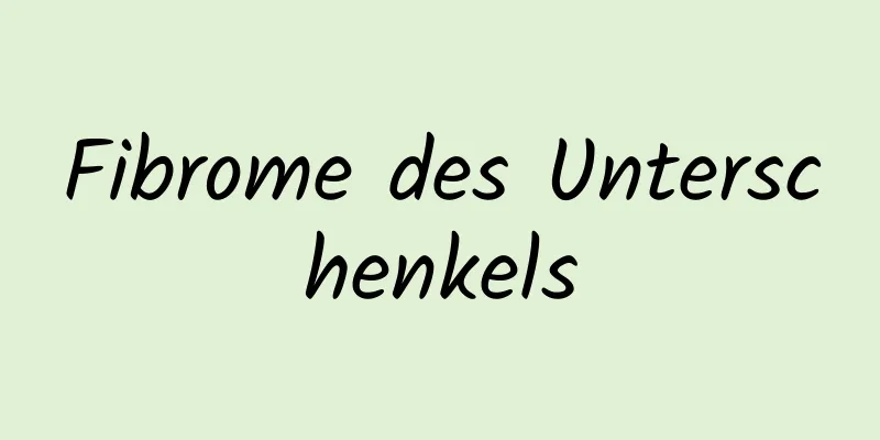 Fibrome des Unterschenkels