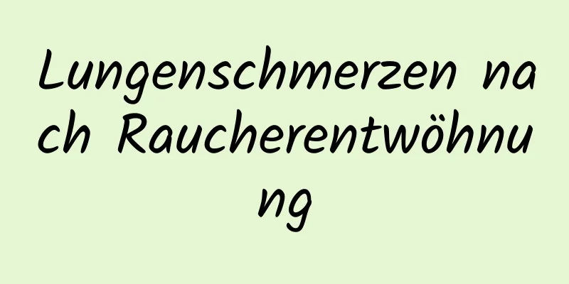 Lungenschmerzen nach Raucherentwöhnung