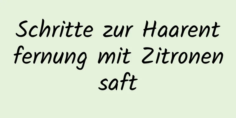 Schritte zur Haarentfernung mit Zitronensaft